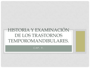 Historia y examinación de los trastornos temporomandibulares.