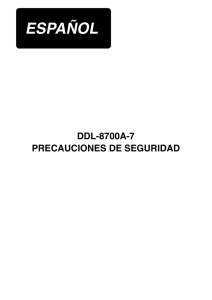 DDL-8700A-7 PRECAUCIONES DE SEGURIDAD (ESPAÑOL)