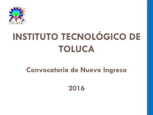 Instituto Tecnológico de Toluca Convocatoria de Nuevo Ingreso 2015