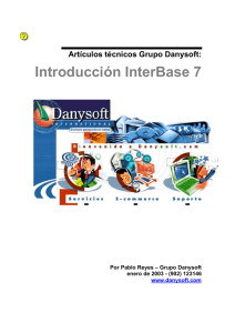 Artículos técnicos Grupo Danysoft: Introducción InterBase 7