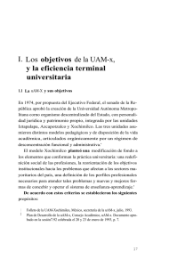 I. Los objetivos de la UAM-x, y la eficiencia terminal universitaria