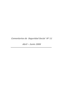 Comentarios de Seguridad Social Nº 11 Abril – Junio 2006