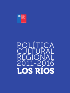Política Cultural Regional 2011-2016 Los Ríos
