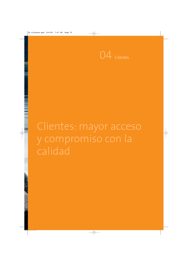 Clientes mayor acceso y compromiso con la Clientes mayor acceso y compromiso con la