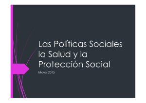 Las Políticas Sociales l S l d  l la Salud y la Protección Social