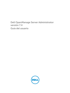Dell OpenManage Server Administrator versión 7.4 Guía del usuario
