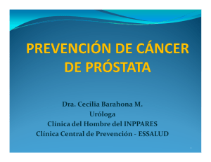 Prevención del Cáncer de Próstata. Dra. Cecilia Barahona