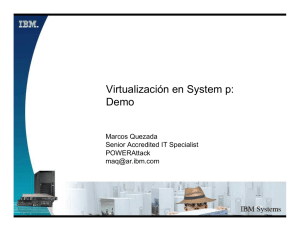 Virtualización en System p: Demo - Macos Quezada