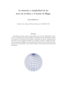 La simetr´ıa y simplicidad de las leyes de la f´ısica y el bosón de Higgs