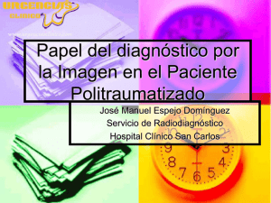 Papel del diagnóstico por la Imagen en el Paciente Politraumatizado