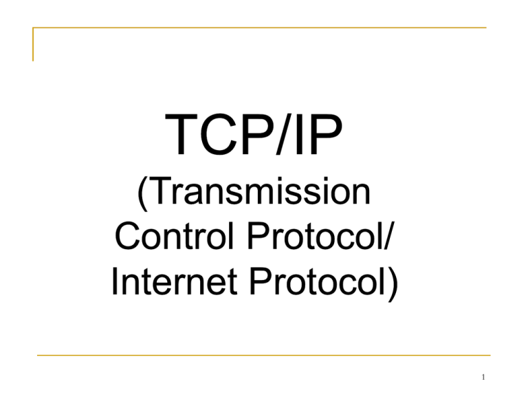 (Transmission Control Protocol/ Internet Protocol)