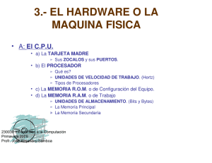 3.- EL HARDWARE O LA MAQUINA FISICA