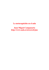 La metacognición en el aula Juan Miguel Campanario http://www