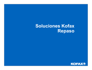 Soluciones Kofax Repaso Soluciones Kofax Repaso