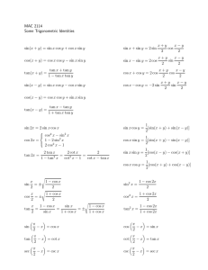 MAC 2114 Some Trigonometric Identities sin(x + y) = sin x cos y +