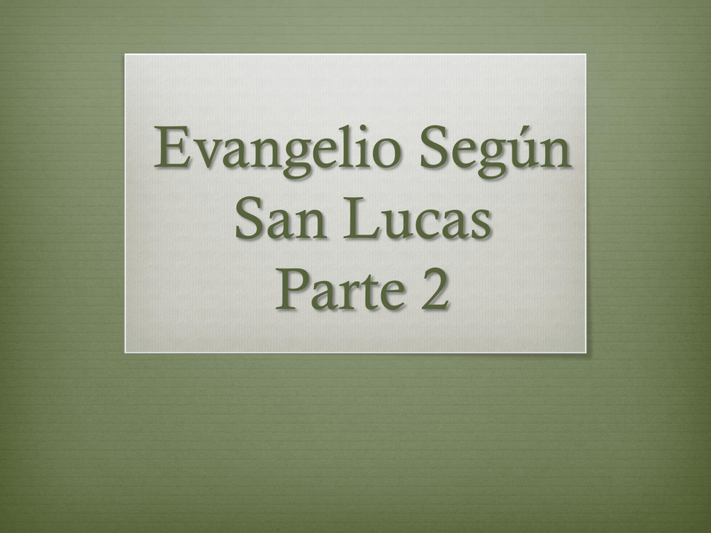 Evangelio Según San Lucas Parte 2 - Jireh