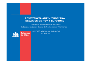RESISTENCIA ANTIMICROBIANA DESAFÍOS DE HOY Y EL FUTURO