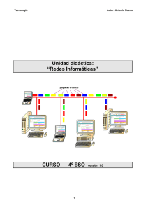 Unidad didáctica: “Redes Informáticas” CURSO 4º ESO