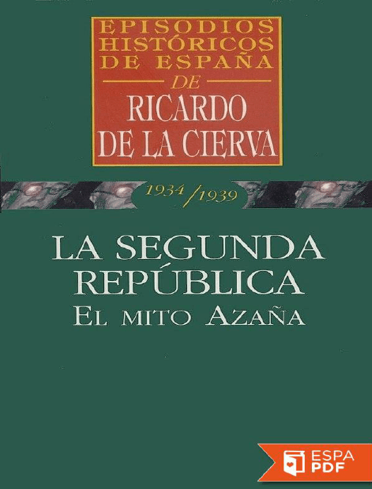 La Segunda Republica. El Mito A - Ricardo De La Cierva