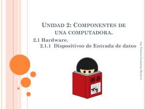 Unidad 2: Componentes de una computadora.