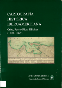 Cartografía histórica Iberoamericana. Cuba, Puerto Rico, Filipinas