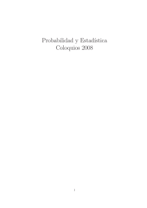Probabilidad y Estad´ıstica Coloquios 2008
