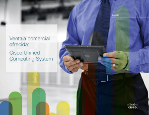 Ventaja comercial ofrecida: Cisco Unified Computing System