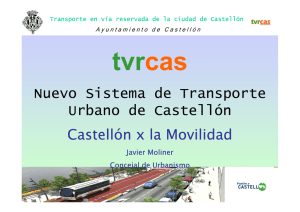 Nuevo Sistema de Transporte Urbano de Castellón Castellón x la
