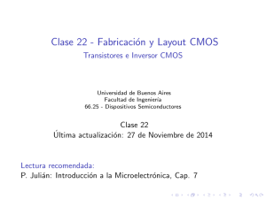 Clase 22 - Fabricaci&oacute;n y Layout CMOS