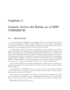 Cap´ıtulo 5 Control Activo del Ruido en el DSP TMS320C25