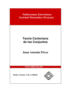 Teoría Cantoriana de los Conjuntos Juan Antonio Pérez