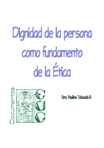 Dignidad de la Persona como fundamento de la Ética - U