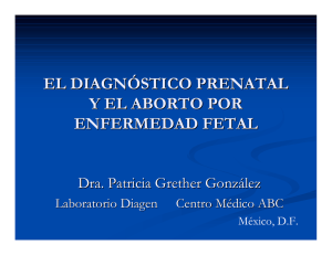el diagnóstico prenatal y el aborto por enfermedad fetal