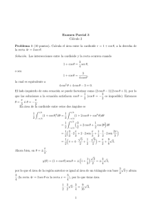 Examen Parcial 3 Cálculo 2 Problema 1 (10 puntos). Calcula el área