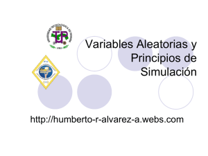 Variables Aleatorias y Principios de Simulación
