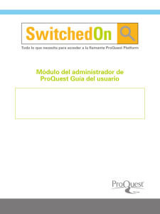 ProQuest - ProQuest Administrator Module User Guide | (Spanish