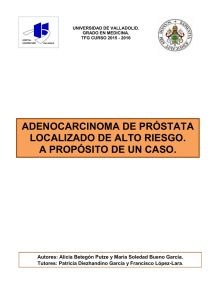 adenocarcinoma de próstata localizado de alto riesgo. a
