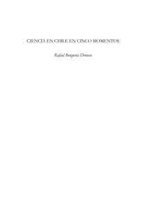 CIENCIA EN CHILE EN CINCO MOMENTOS Rafael Benguria Donoso