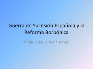 Guerra de Sucesión Española y la Reforma Borbónica