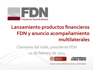 Lanzamiento productos financieros FDN y anuncio