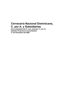 Cervecería Nacional Dominicana, C. por A. y Subsidiarias
