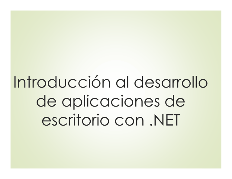 Introducción Al Desarrollo De Aplicaciones De Escritorio Con .NET