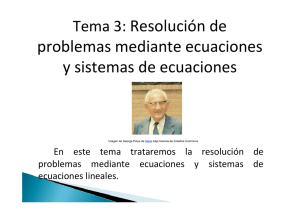 Tema 3: Resolución de problemas mediante ecuaciones y sistemas