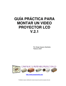 GUÍA PRÁCTICA PARA MONTAR UN VIDEO PROYECTOR LCD V.2.1