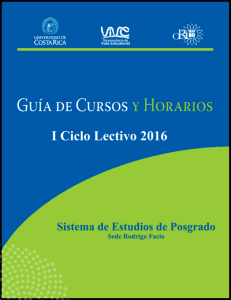 Guía de Cursos y Horarios. 1-2016. Sistema de Estudios de Posgrado