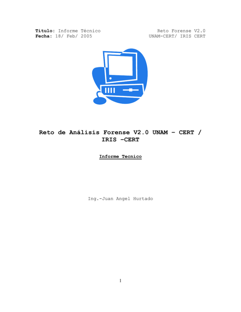 Reto De Análisis Forense V2.0 UNAM – CERT / IRIS –CERT