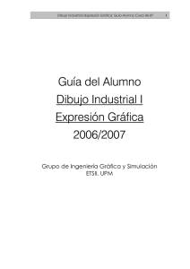Guía del Alumno Dibujo Industrial I Expresión Gráfica 2006/2007