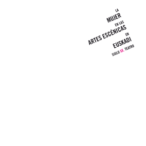 MUJER ARTES ESC&Eacute;NICAS EUSKADI