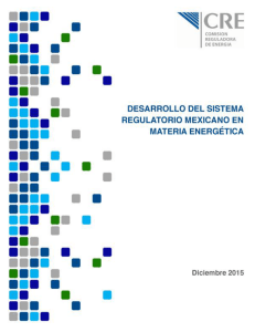 Desarrollo del sistema regulatorio mexicano en materia energética
