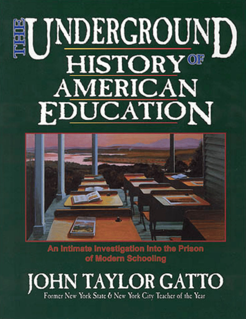 Historia secreta del sistema educativo (Underground History of American Education) John Taylor Gatto 1 Prólogo ¿Y qué es lo que enseñamos a nuestros hijos?